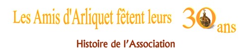 Souvenirs des 30 ans des AMIS d' ARLIQUET, l'association