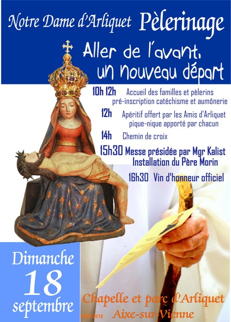 Plerinage du 18 septembre 2016 avec Notre Dame d'Arliquet, 15h30 messe d'installation du Pre Pierre Morin par Monseigneur Kalist