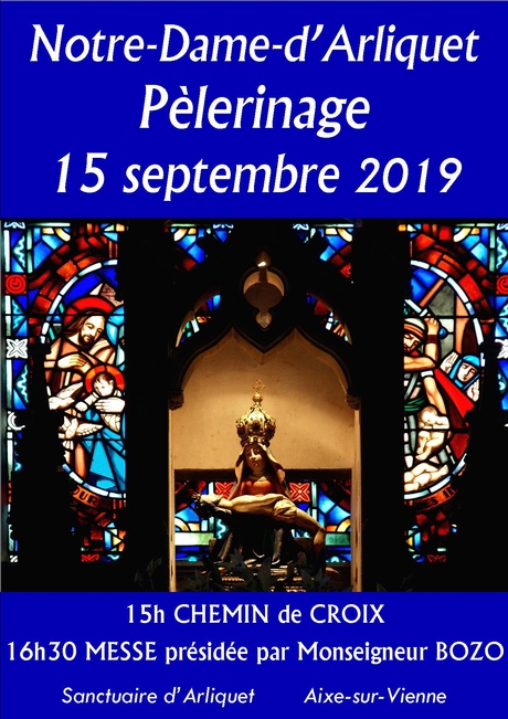 plerinage  Notre-Dame-d'Arliquet le 15 septembre 2019, 15h Chemin de Croix, 16h30 Messe avec Mgr Bozo vque de Limoges
